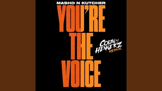 You're The Voice (Colin Hennerz Remix)