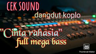 Cinta rahasia | cek sound Dangdut koplo HD FULL BASS