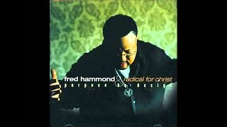 Fred Hammond & RFC - When You Praise (lyrics)