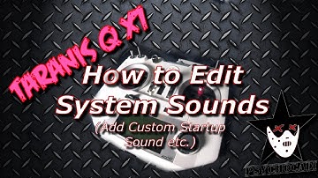 How to Edit System Sounds on the Taranis Q X7 (Add Custom Startup Sound etc.)