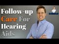 4 reasons why followup care is so critical to hearing aid performance