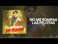 El Dipy - No Me Rompas Las Pelotas