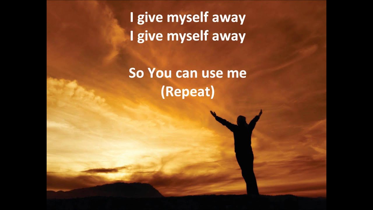 i give myself away