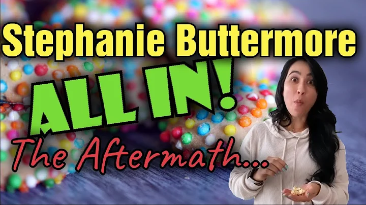 Stephanie Buttermore - All IN!  The Aftermath...