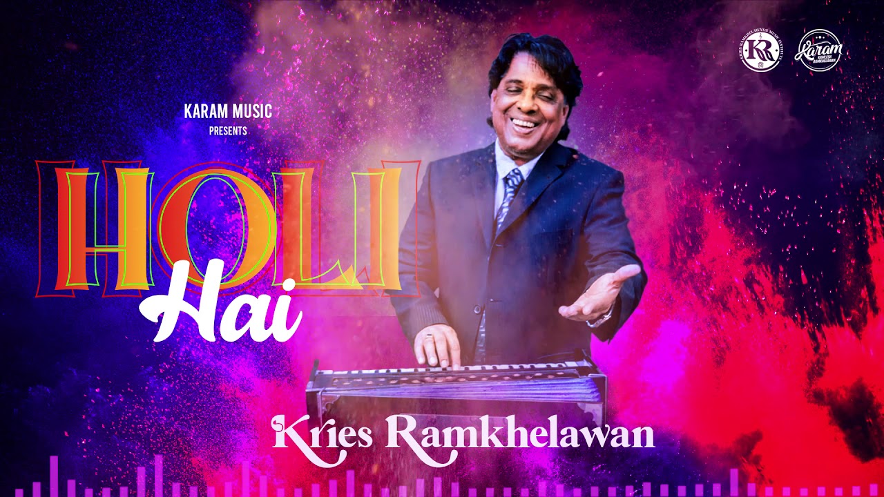 HOLI HOLI HOLI HAI   KRIES RAMKHELAWAN   HOLI SONG