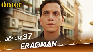 Ömer 37. Bölüm Fragman