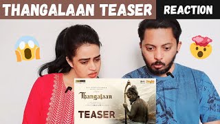 Thangalaan - Teaser (REACTION) | Chiyaan Vikram | K E Gnanavelraja | Pa Ranjith | G V Prakash Kumar