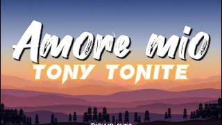 Amore mio - Tony Tonite (текст) PopularMusic (liryc)