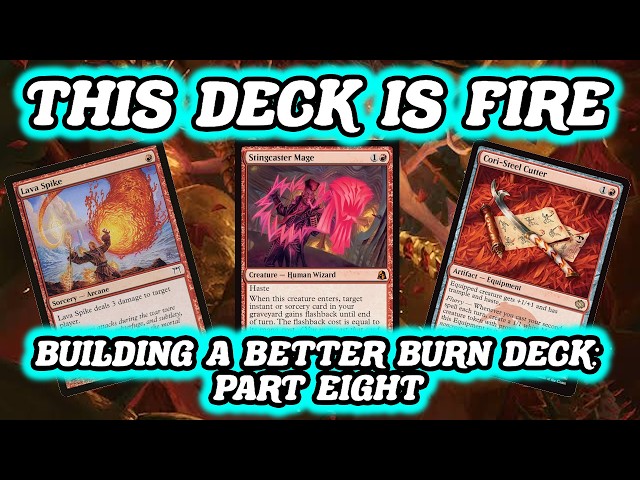 THIS DECK IS FIRE! BUILDING A BETTER BURN DECK: PART EIGHT. Legacy