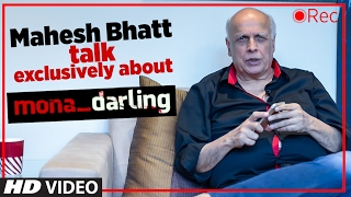 Mahesh Bhatt gives 5 reasons not to watch the film | Mona Darling - 24th Feb