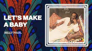 Billy Paul - Let's Make A Baby (Official Audio)