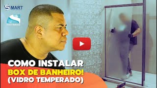 Como instalar box de banheiro de forma prática, rápida e segura (vídeo para vidraceiros)