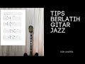 Tips Berlatih Gitar Jazz