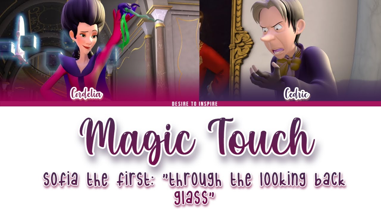 Magic Touch - Color Coded Lyrics | Sofia The First: “Through the Looking Back Glass” | DTI 🌷