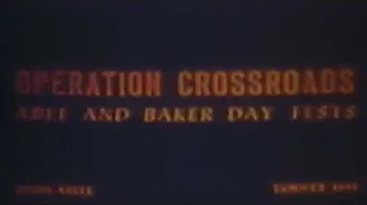 Operation Crossroads • ABLE and BAKER Day Tests (1948)