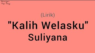 (Lirik) Suliyana - Kalih Welasku