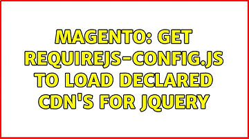 Magento: get requirejs-config.js to load declared cdn