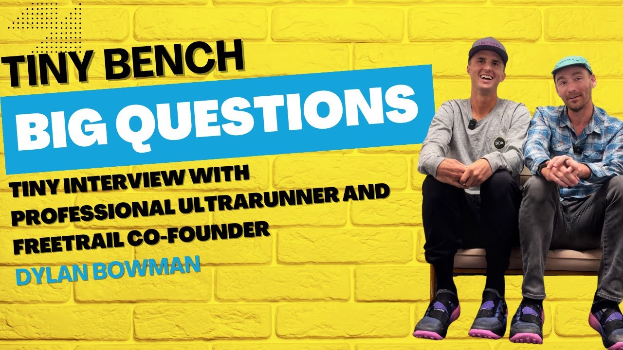 Dylan R Bench Trail Running, Fatherhood, and Mindset: Tiny Bench Big Questions with ...