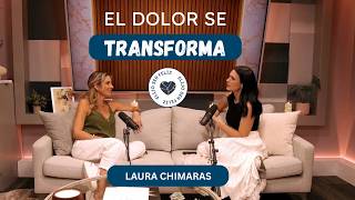 Convirtió el duelo en poesía | Laura Chimaras | Elijo ser feliz | Epi.125