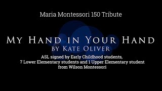 My Hand in Your Hand   Tribute to Maria Montessori