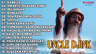 UNCLE DJINK - ISABELLA, DIRANTAI DIGELANG RINDU, BUJANGAN, BONGKAR | FULL ALBUM COVER REGGAE PILIHAN