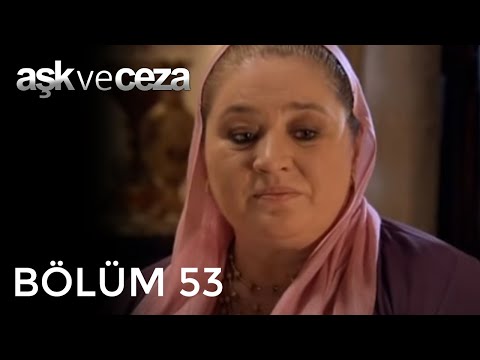 Aşk ve Ceza | 53.Bölüm