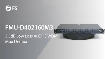 FMU-D402160M3 DWDM Mux Demux Overall Introduction | FS