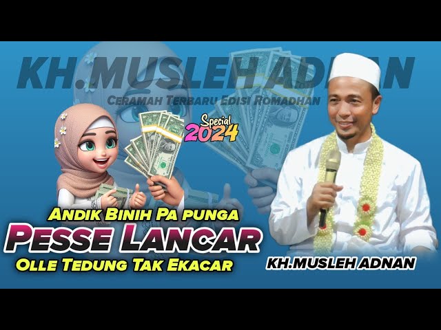 KH.Musleh adnan || Edisi Romadhan-Mapunga Binih class=