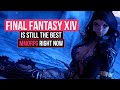 FINAL FANTASY XIV IS STILL THE BEST MMORPG RIGHT NOW!