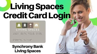 Living Spaces Credit Card Login | Login Living Spaces Credit Card Online Payment | Synchrony Bank