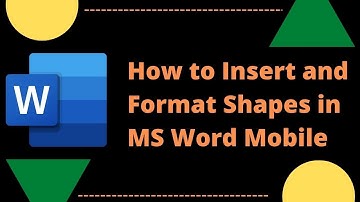 How to Insert and Format Shapes in MS Word Mobile | Office 365