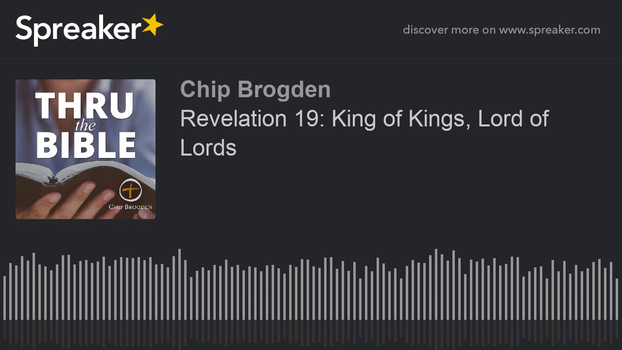 Revelation 19: King of Kings, Lord of Lords - YouTube