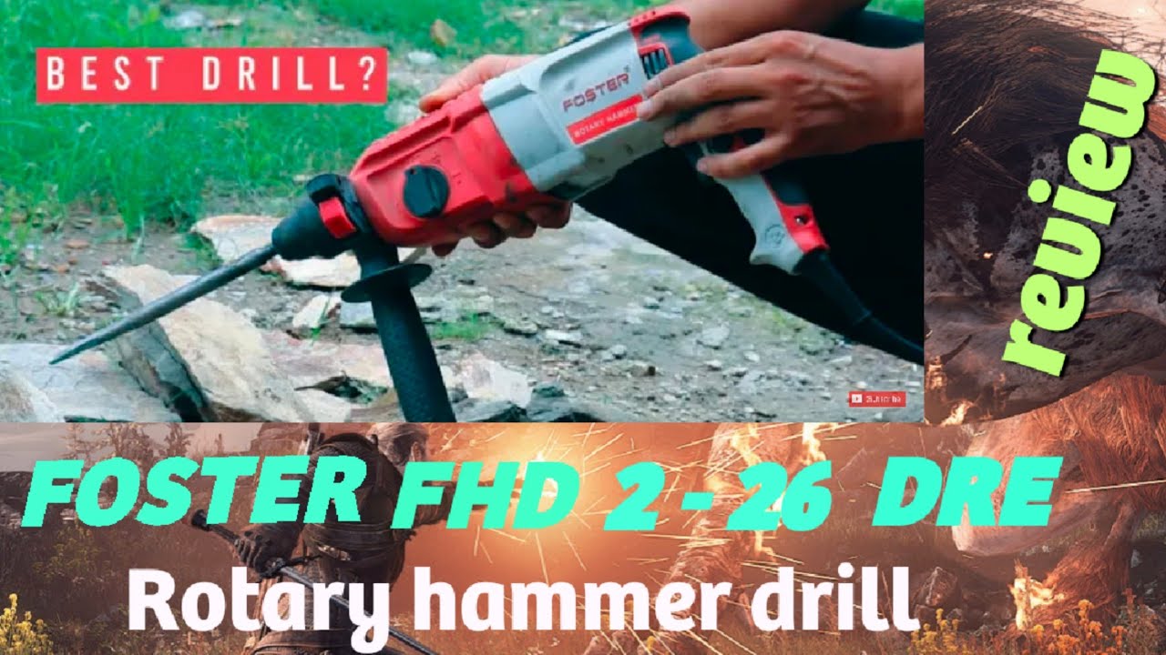 best rotary hammer drill machine in India Foster fhd 2-26 DRE  drill machine.  review 