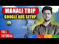 Manali Tour Google Ads Full Setup | Get Booking Leads Fast 🚀