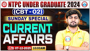 RRB NTPC CBT 2 Current Affairs 2025 | NTPC Undergraduate Current Affairs Revision | Adrash Sir