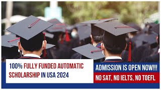 Automatic 100% Scholarship in USA 2023 | No SAT, NO IELTS, NO TOEFLE