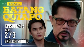 FPJ's Batang Quiapo Full Episode 415 - Part 2/3 | Eng Sub