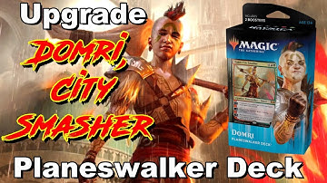 How to Upgrade the Domri, City Smasher Planeswalker Deck
