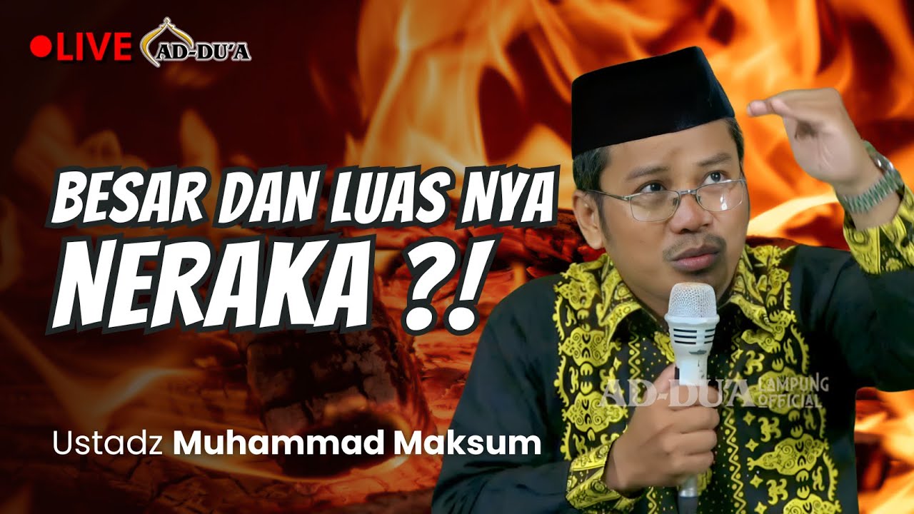 BESAR DAN LUAS NYA NERAKA⁉️- Ustadz Muhammad Maksum #masjidaddua