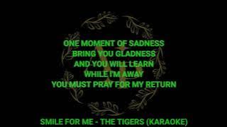 SMILE FOR ME - THE TIGERS (KARAOKE)