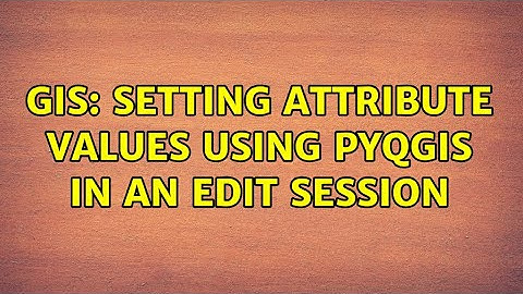 GIS: Setting attribute values using PyQGIS in an edit session