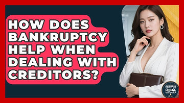 How Does Bankruptcy Help When Dealing With Creditors? - Avoiding Common Legal Mistakes