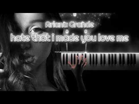 hate that i made you love me (PIANO SHEET) - Ariana Grande