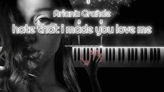 hate that i made you love me – Piano Cover | Ariana Grande (Piano Sheet)