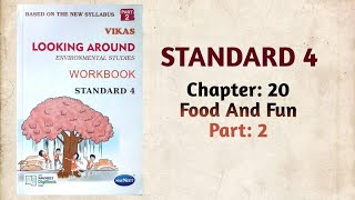 Std-4 EVS | Ch: 20 Food And Fun | Part 2 | Vikas Workbook Solution | Looking around | ncert