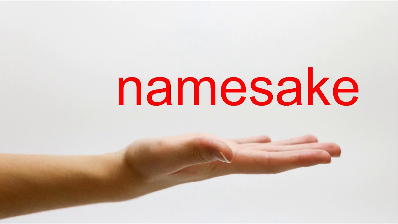 How To Pronounce Namesake - American English