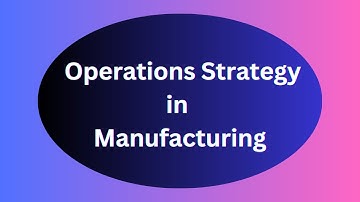 Developing an Effective Operations Strategy in Manufacturing | Maximize Efficiency & Profitability