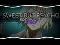 Sweet But PSYCHO Ava Max Edit Audio Sweet But PSYCHO Ava Max Edit Audio