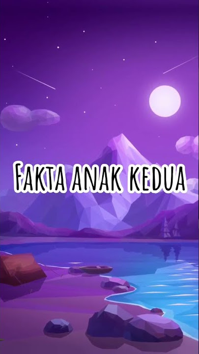 Fakta Anak Kedua