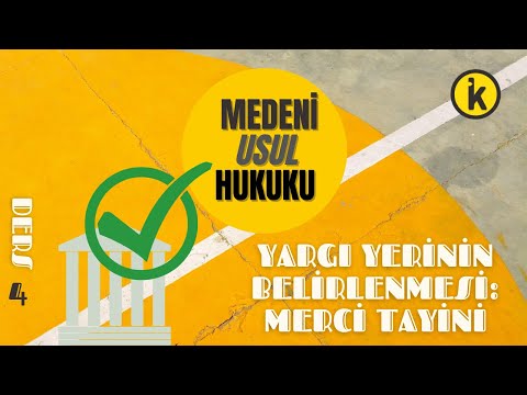 4) MEDENİ USUL HUKUKU - YARGI YERİNİN BELİRLENMESİ: MERCİ TAYİNİ - 2023-2024 GÜNCEL